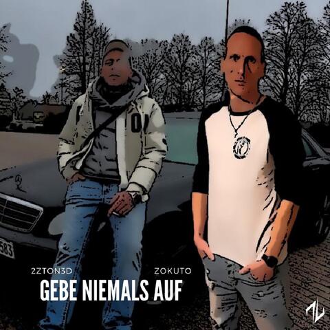 Gebe niemals auf
