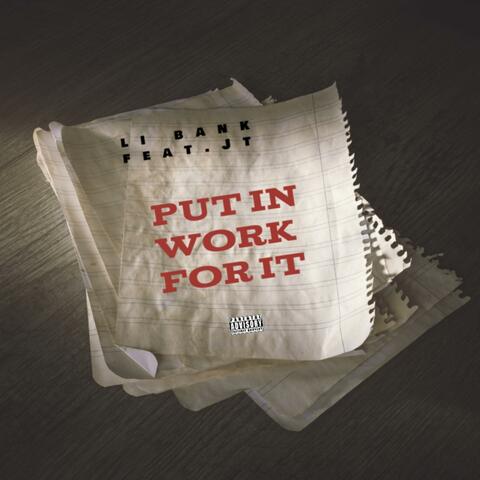Put In Work For It