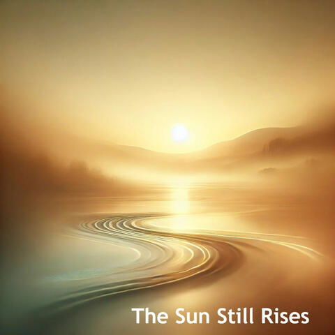 The Sun Still Rises
