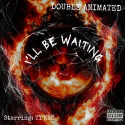 ILL BE WAITING