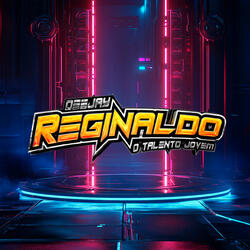 DJ REGINALDO BOTA PRA RALAR