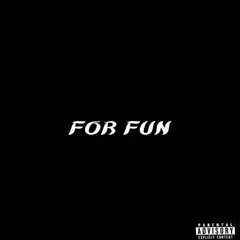 For Fun