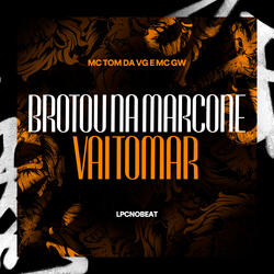 Brotou na Marcone x Vai Tomar