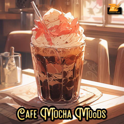 Cafe Mocha Moods