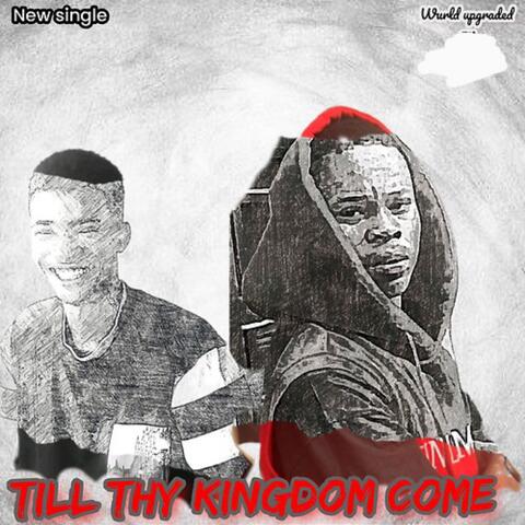 Till Thy Kingdom come