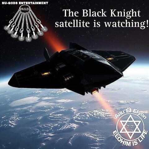 The Black Knight satellite is watching!