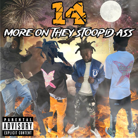 14 More On They Stoopid Ass