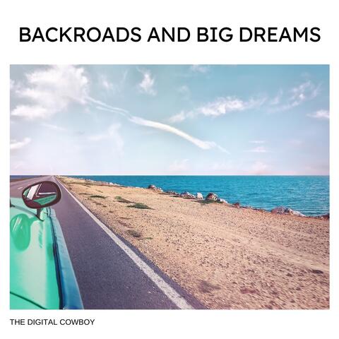 Backroads and Big Dreams