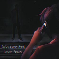 Disconnected