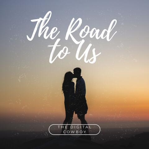 The Road to Us