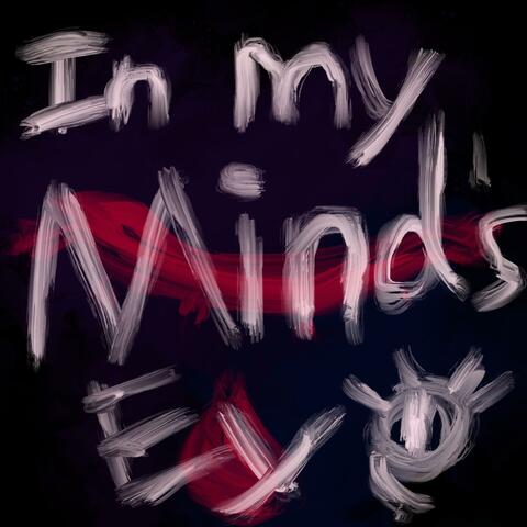 In My Mind’s Eye (Vol. 1)