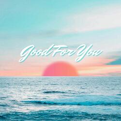 Good For You
