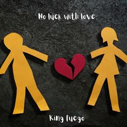 No Luck With Love