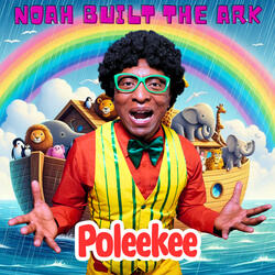 Noah Built The Ark