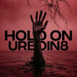 Hold On