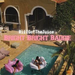Bright Bright Baddie