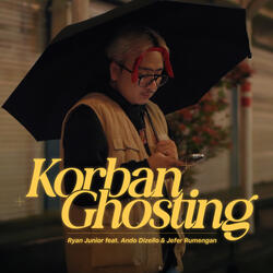KORBAN GHOSTING