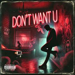 Don't Want U