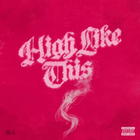 HIGH LIKE THIS
