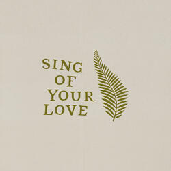 Sing Of Your Love