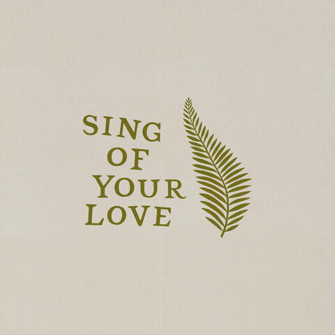 Sing Of Your Love