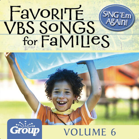 Favorite VBS Songs for Families, Vol. 6: Sing 'Em Again