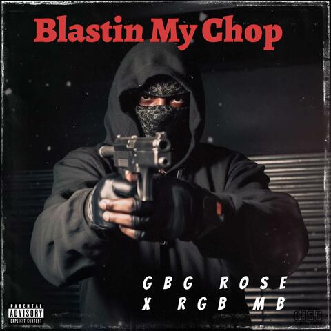 Blastin my Chop