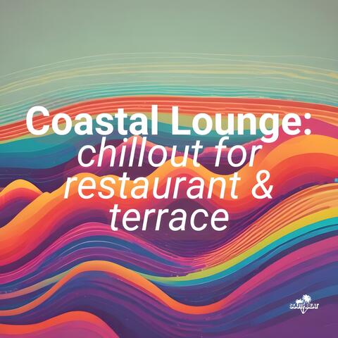 Coastal Lounge: chillout for restaurants & terraces