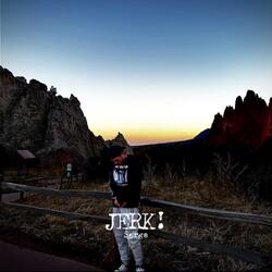 JERK!