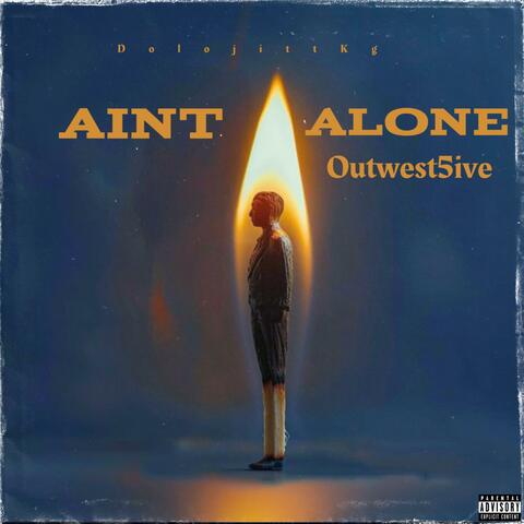 Ain't Alone