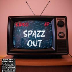 SPAZZ OUT