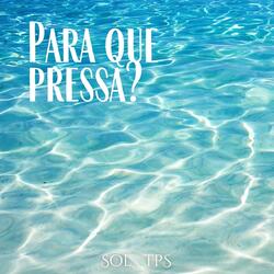Para que pressa?