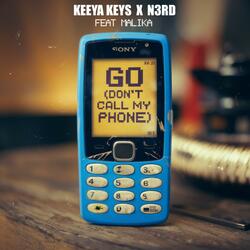 Go (Don't Call My Phone)
