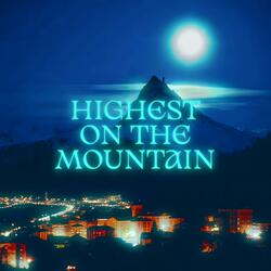 Highest on the Mountain