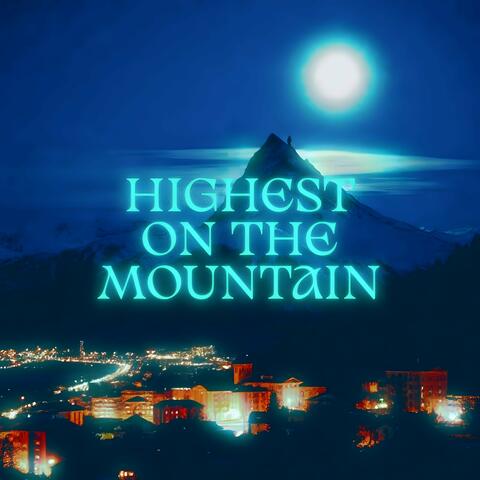 Highest on the Mountain