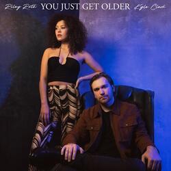 You Just Get Older