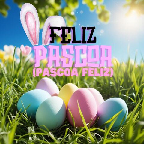 FELIZ PASCOA (PASCOA FELIZ)