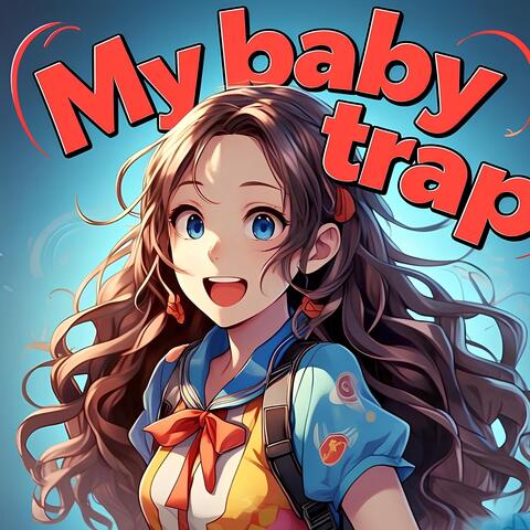My Baby Trap