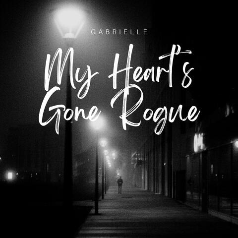 My Heart´s Gone Rogue