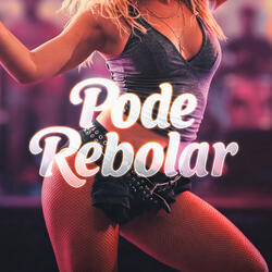 PODE REBOLAR