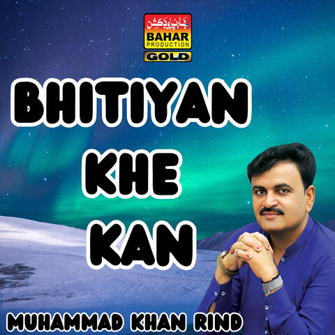 Bhitiyan Khe Kan