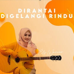 Dirantai Digelangi Rindu