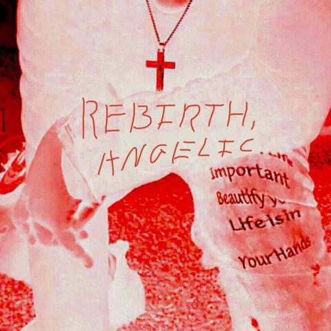 Rebirth, Angelic