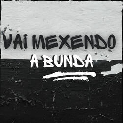 Vai Mexendo a Bunda