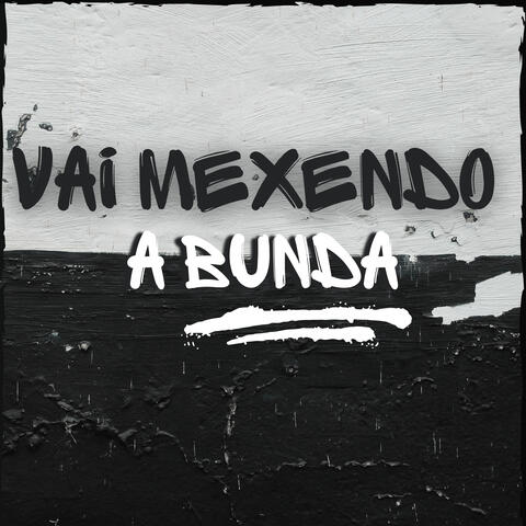 Vai Mexendo a Bunda