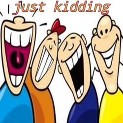 Just Kidding