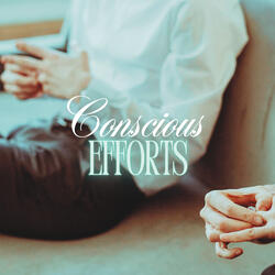 Conscious Efforts
