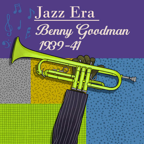 Jazz Era Benny Goodman 1939-41