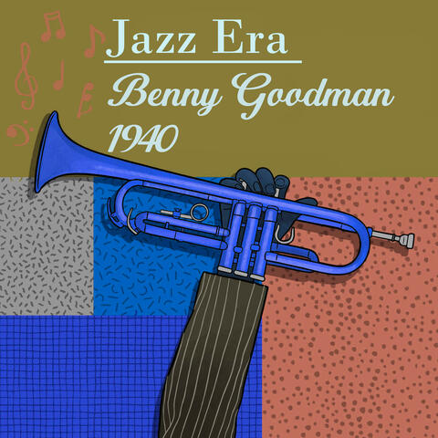 Jazz Era Benny Goodman 1940