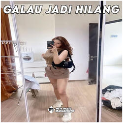 DJ Galau Jadi Hilang